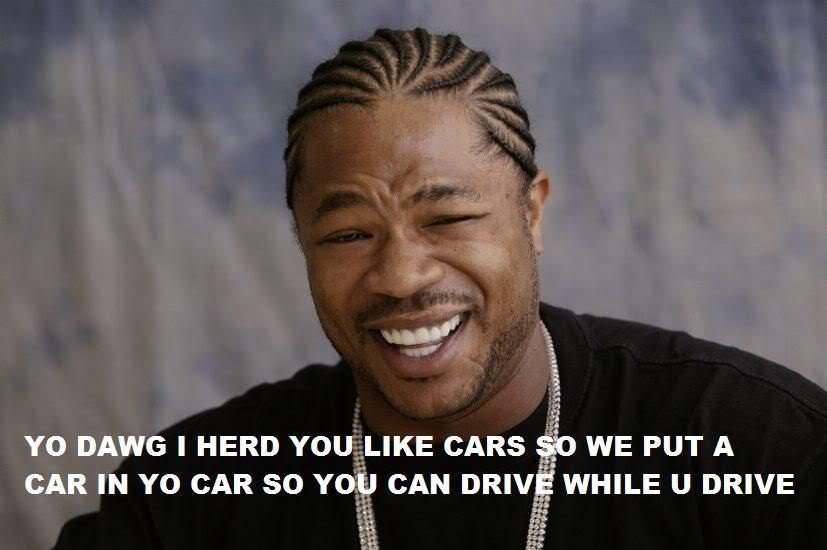 Name:  i-herd-you-like-cars-dawg.jpg
Views: 25
Size:  45.1 KB